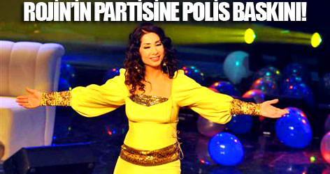 Rojin’in partisine baskın!