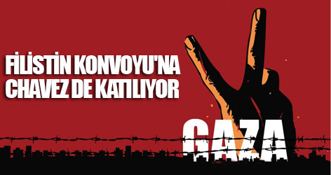 Chavez de Filistin Konvoyu'na katılıyor