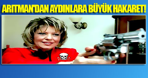 Arıtman'dan aydınlara büyük hakaret!