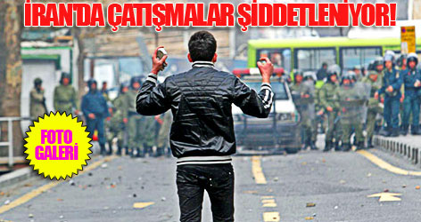 İran'da çatışmalar şiddetleniyor!