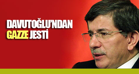 Davutoğlu: İsrail ablukası kalksın!