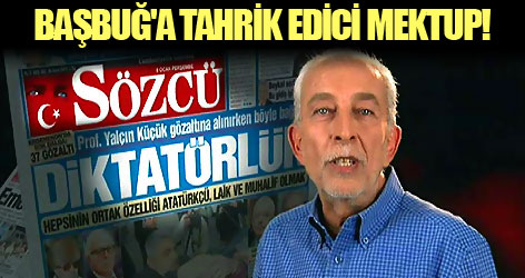 Başbuğ'a Tahrik Edici Mektup!