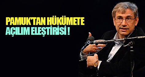 Pamuk'tan hükümete açılım eleştirisi
