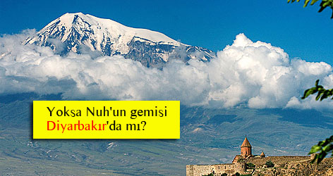 Nuh'un gemisi Diyarbakır'da mı?
