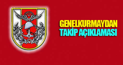 TSK'dan hakimi takip iddiasına yanıt