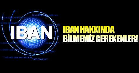 IBAN hakkında bilmemiz gerekenler!