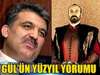 Gül, Muhteşem Yüzyıl için konuştu