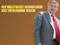 AKP'li Özbek: Akrabalarım asit kuyularında yakıldı