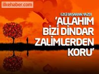 'Allahım bizi dindar zalimlerden koru'