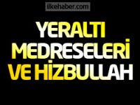 Yeraltı Medreseleri ve Hizbullah