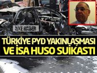 Türkiye PYD yakınlaşması ve İsa Huso suikastı