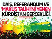 DAİŞ, Referandum ve 'Makus Talihi'ni yenen Kürdistan gerçekliği...