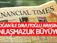 FT: 'Erdoğan ile Davutoğlu arasındaki anlaşmazlık büyüyor