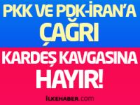 PKK ve PDK-İran'a çağrı: Kardeş Kavgasına Hayır!