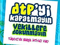 DTP'yi kapatmayın çağrısı